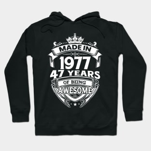 Made In 1977 47 Years Of Being Awesome Hoodie